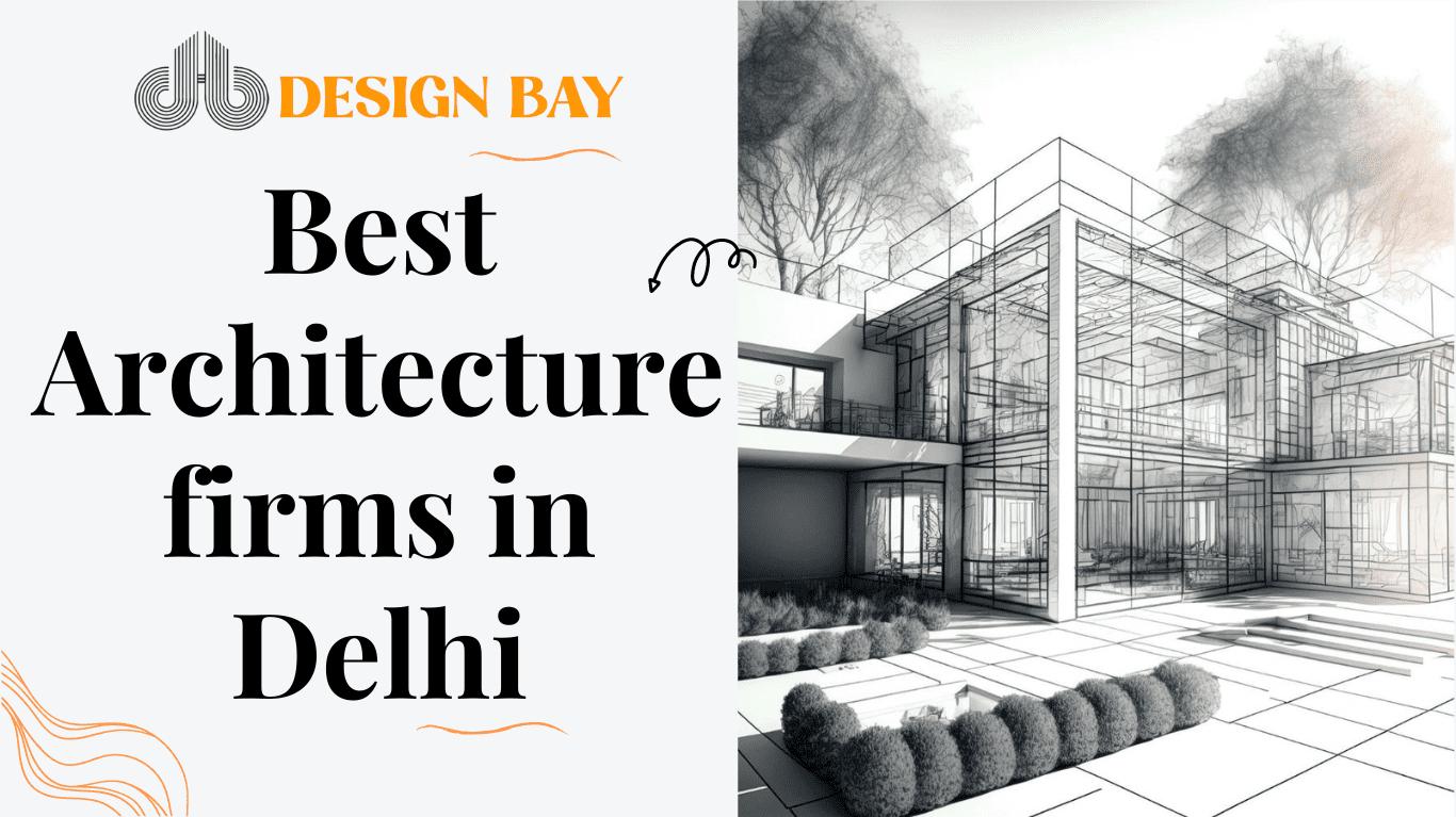 Best Architecture firms in Delhi